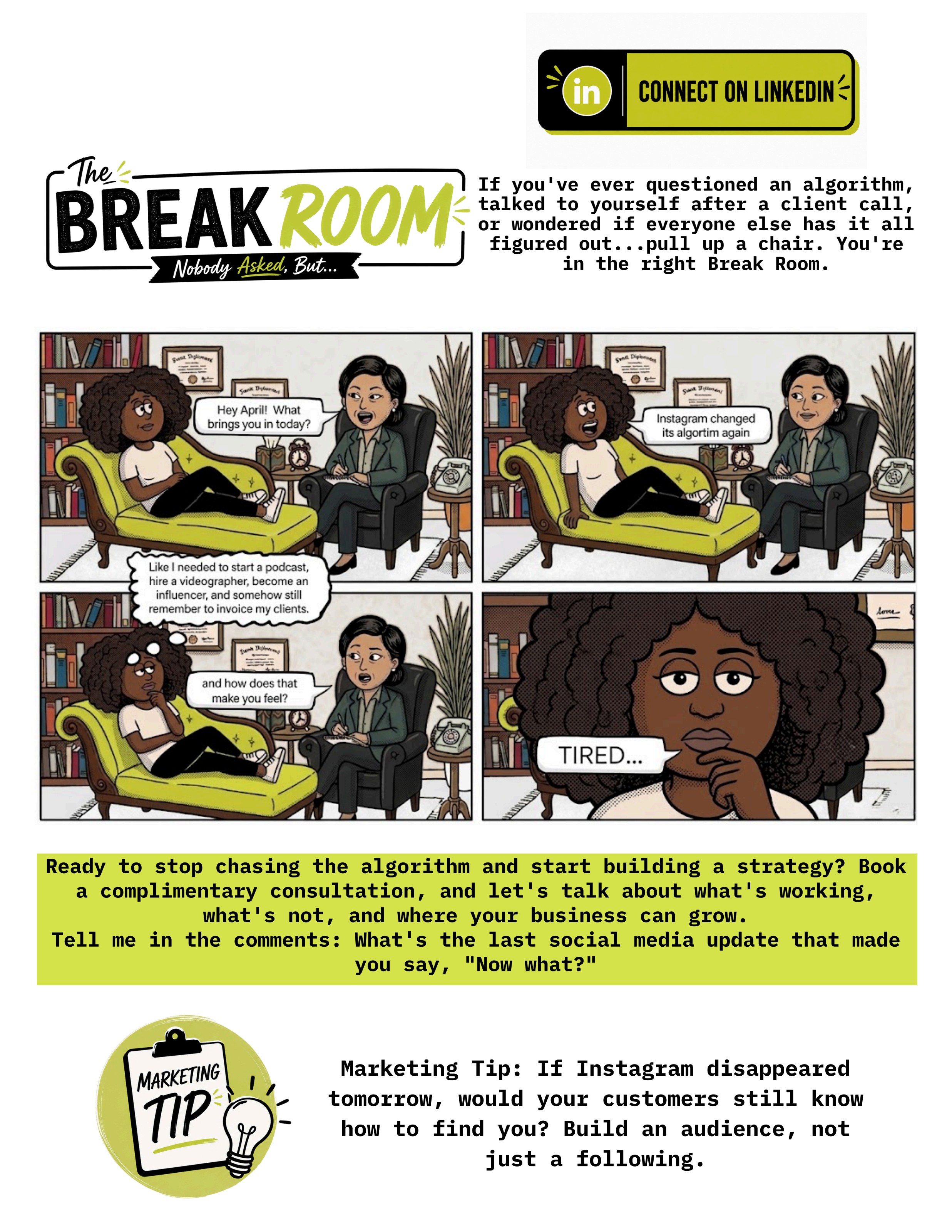 The Break Room comic, a small business owner on a therapist's couch venting about Instagram changing its algorithm again, podcasts, videographers, and invoicing. Final panel: "Tired…"